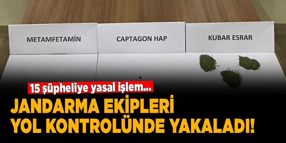 Jandarma ekipleri yol kontrolünde yakaladı!