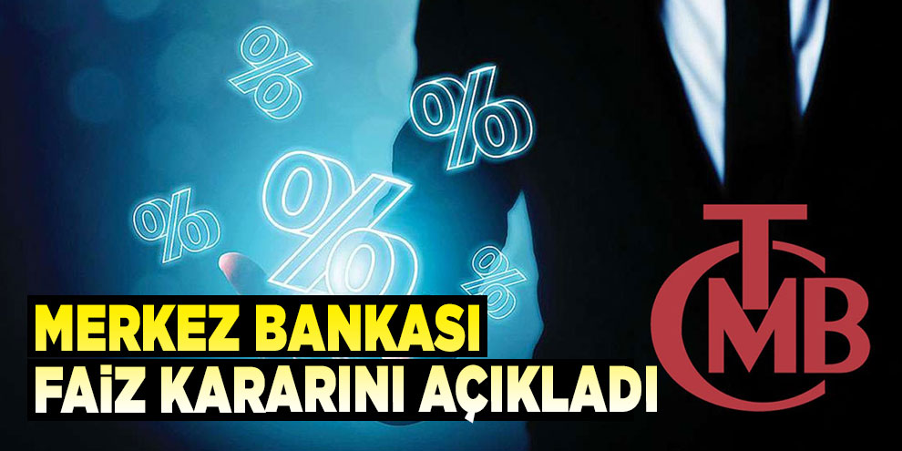 Merkez Bankası faiz kararını açıkladı