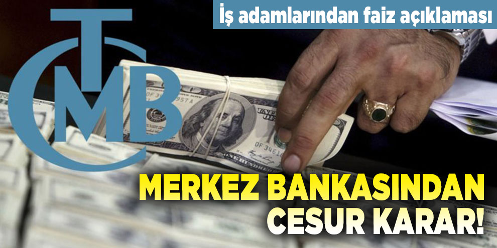 İş adamlarından faiz açıklaması