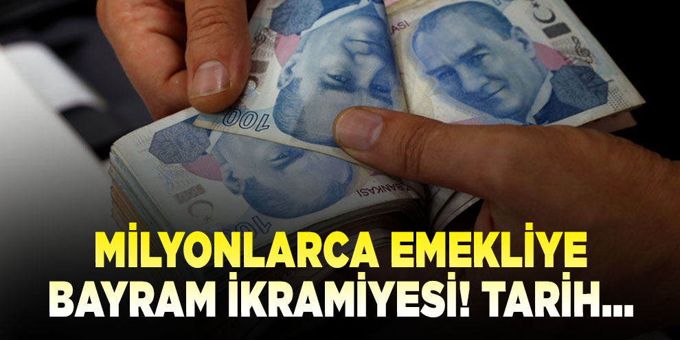 Milyonlarca emekliye bayram ikramiyesi! Tarih...