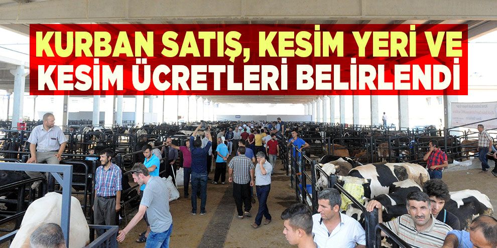 Kurban satış, kesim yeri ve kesim ücretleri belirlendi