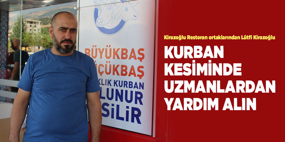 Kurban kesiminde uzmanlardan yardım alın