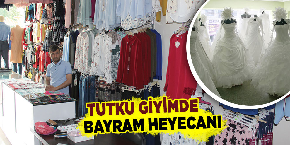 Tutku giyimde bayram heyecanı