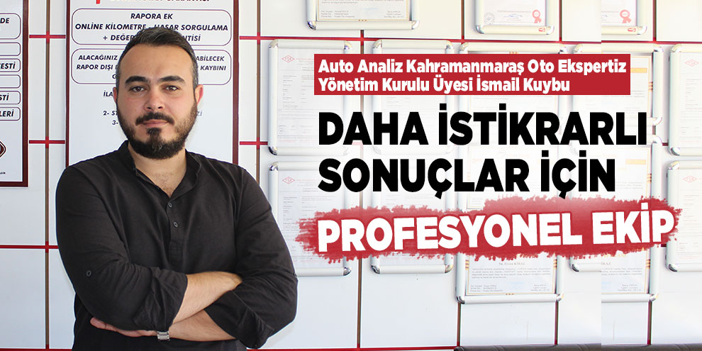 Daha istikrarlı sonuçlar için daha profesyonel ekip