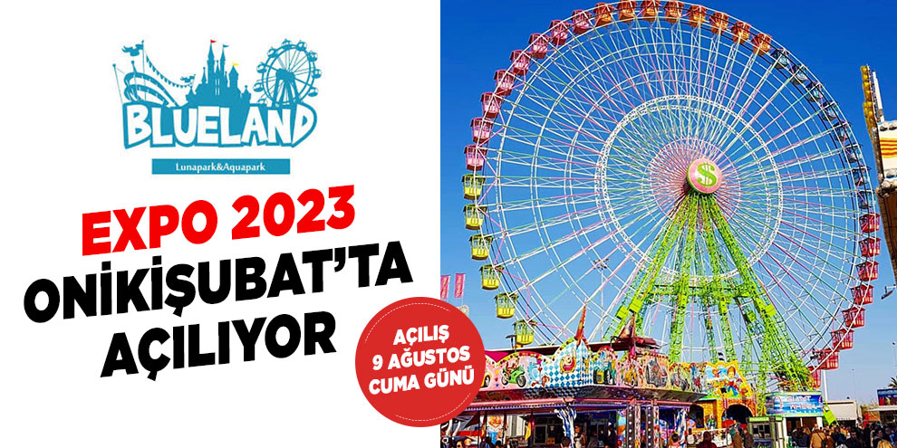 Bölgenin en kapsamlı eğlence merkezi EXPO 2023 Onikişubat’ta açılıyor
