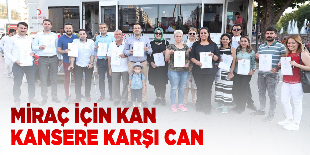 Miraç için kan kansere karşı can