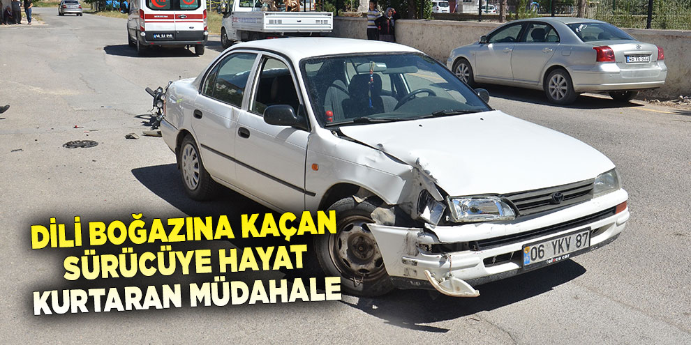 Dili boğazına kaçan sürücüye hayat kurtaran müdahale
