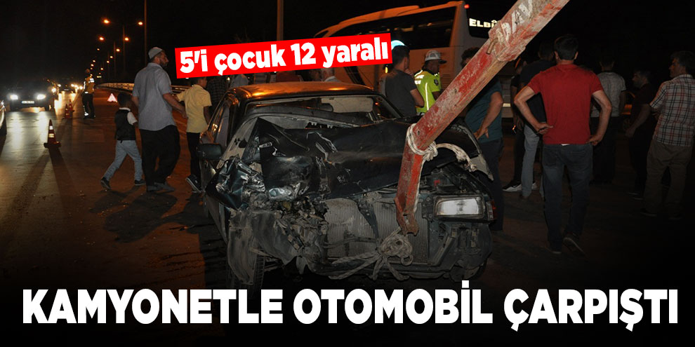 Kamyonetle otomobil çarpıştı: 5'i çocuk 12 yaralı