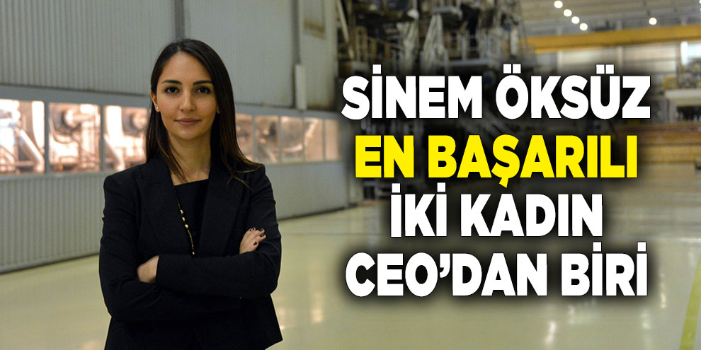 Sinem Öksüz, en başarılı iki kadın CEO’dan biri