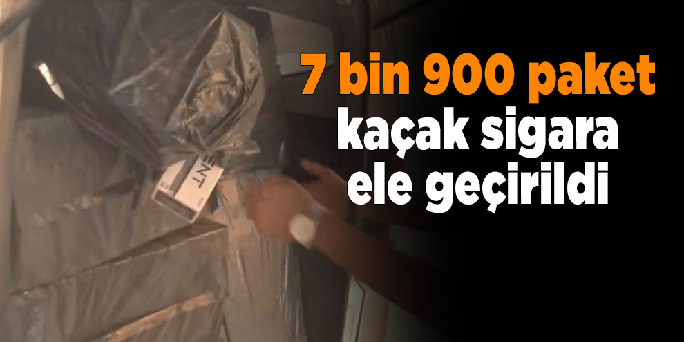 7 bin 900 paket kaçak sigara ele geçirildi