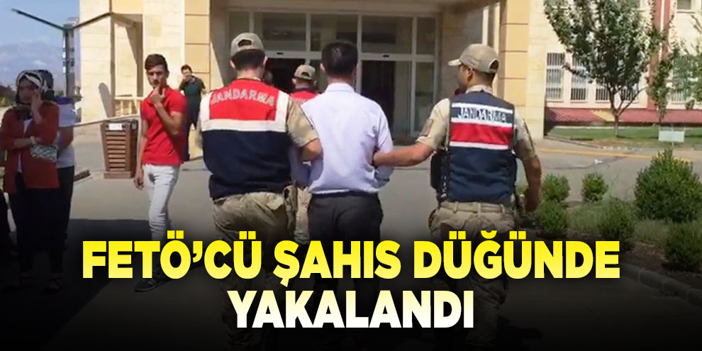 FETÖ’cü şahıs düğünde yakalandı