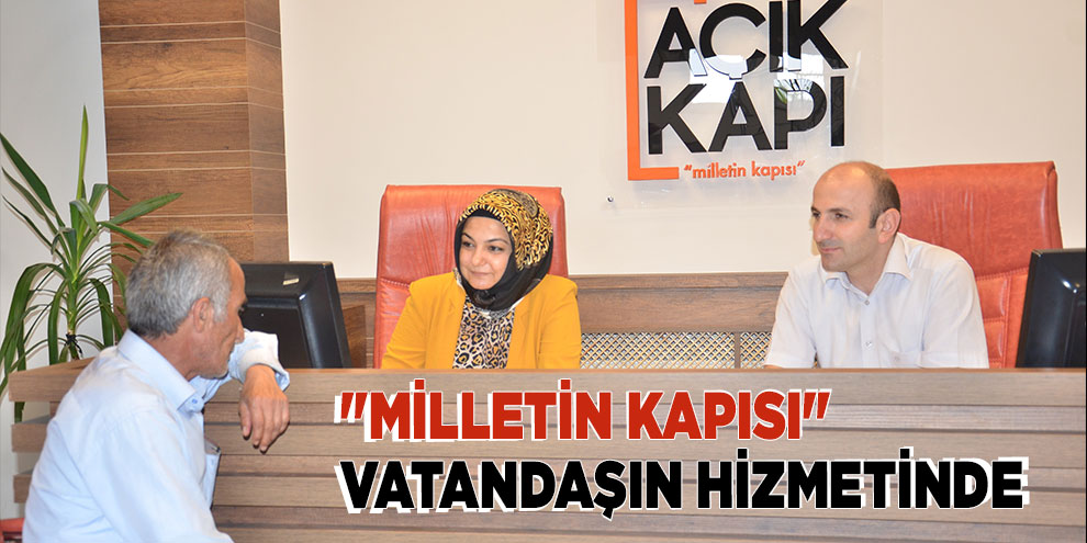 "Milletin Kapısı" vatandaşın hizmetinde