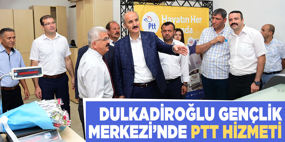 Dulkadiroğlu Gençlik Merkezi’nde PTT hizmeti