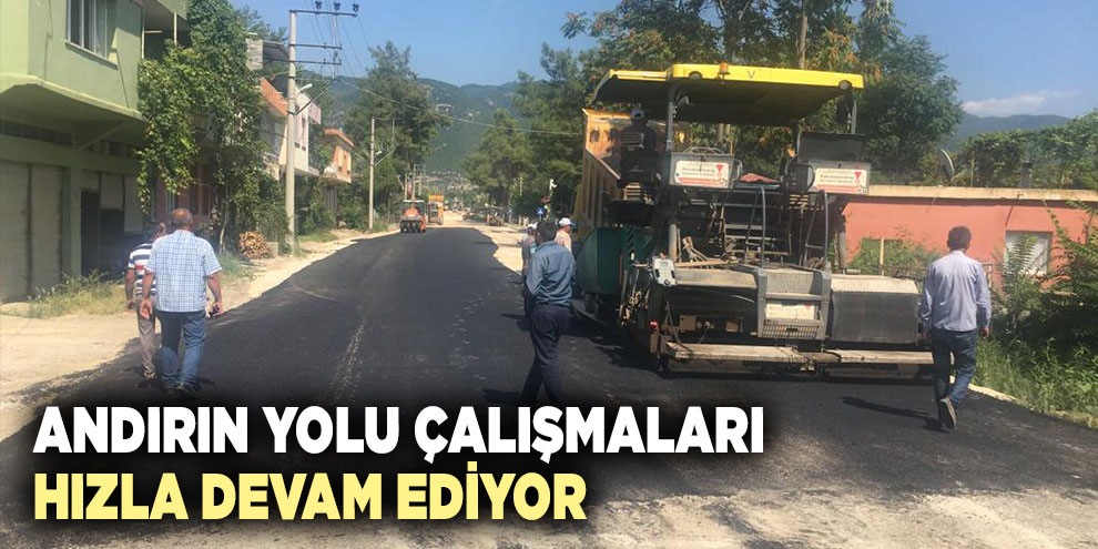 Andırın yolu çalışmaları hızla devam ediyor