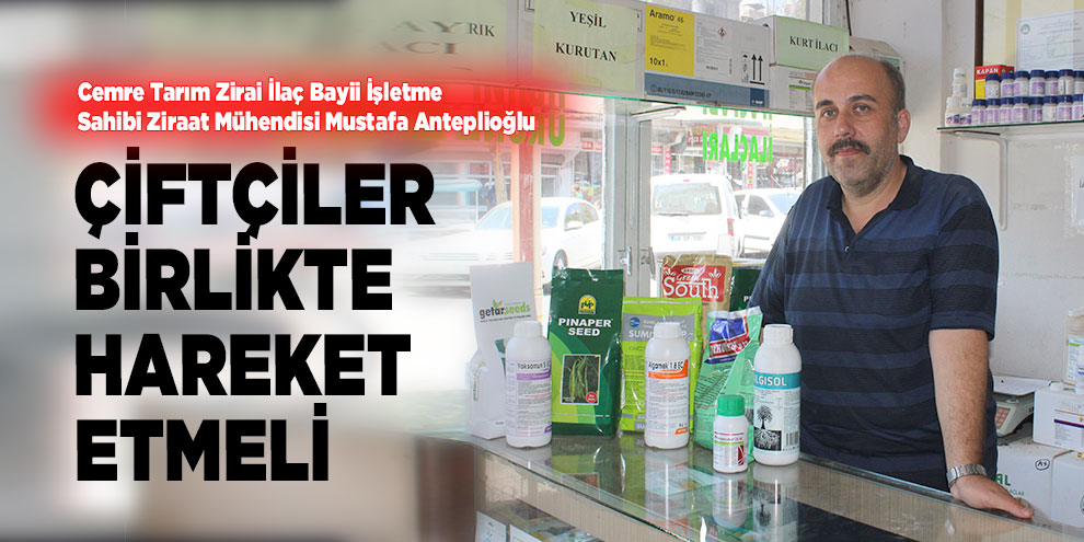 Çiftçiler birlikte hareket etmeli