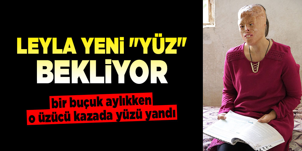 Leyla yeni "yüz" bekliyor