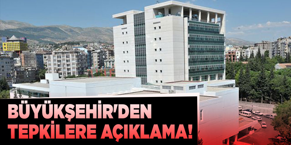 Büyükşehir'den tepkilere açıklama!
