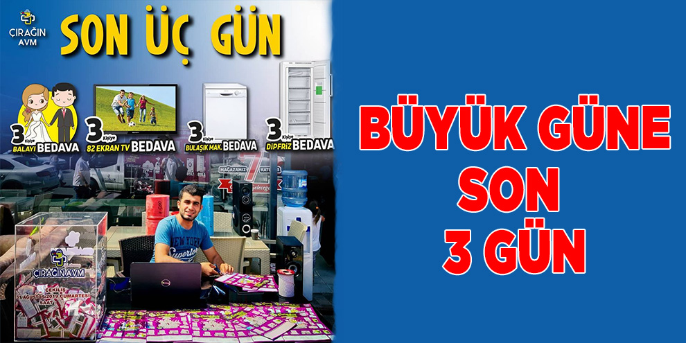 BÜYÜK GÜNE SON 3 GÜN
