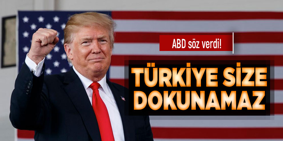ABD söz verdi! Türkiye size dokunamaz