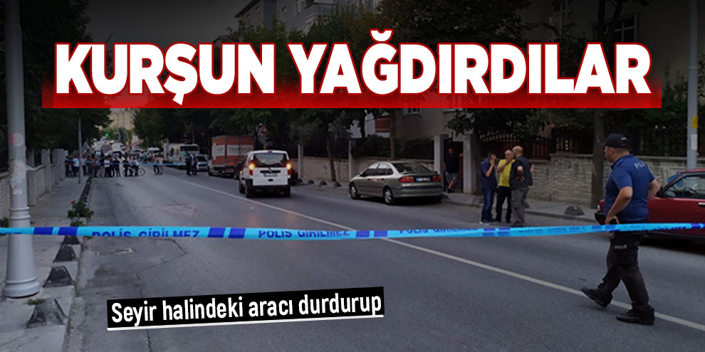 Aracın yolunu kesip kurşun yağdırdılar