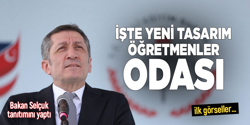 Bakan Selçuk, yeni tasarım öğretmenler odasını tanıttı