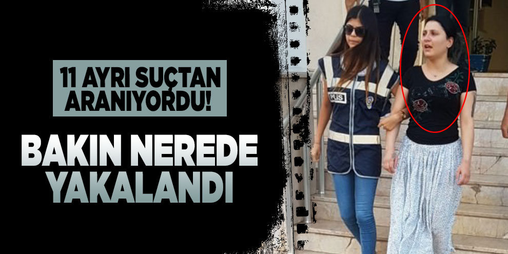 11 ayrı suçtan aranıyordu! Bakın nerede yakalandı