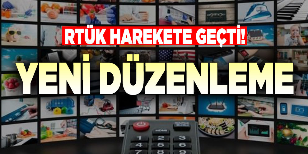 RTÜK harekete geçti! Yeni düzenleme