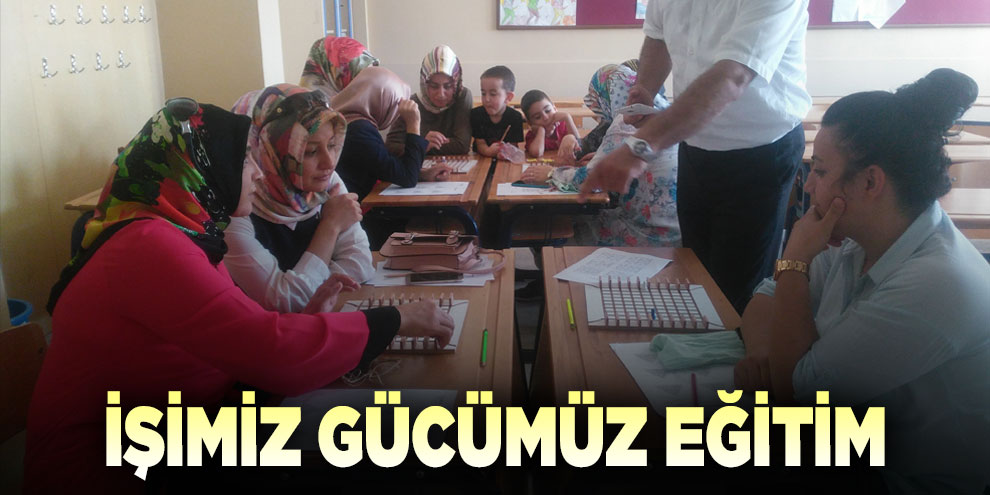 İşimiz gücümüz eğitim