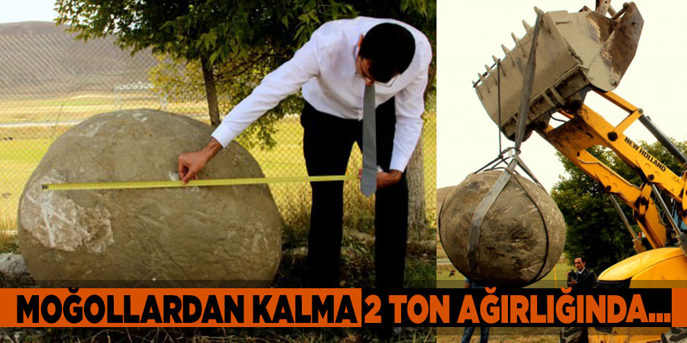 Moğollardan kalma 2 ton ağırlığında...