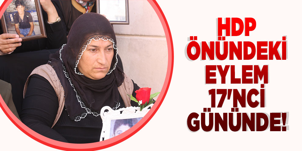HDP önündeki eylem 17'nci gününde!