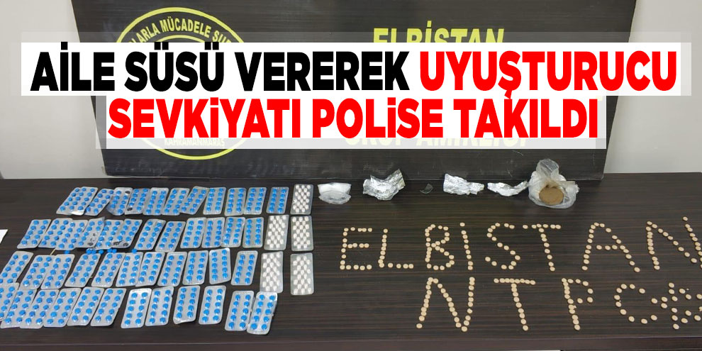 Aile süsü vererek uyuşturucu sevkiyatı polise takıldı