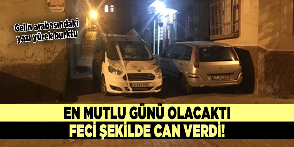 En mutlu günü olacaktı feci şekilde can verdi!