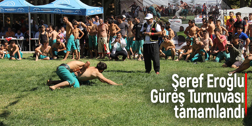 Şeref Eroğlu Güreş Turnuvası tamamlandı