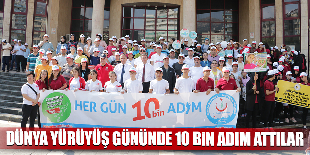Dünya Yürüyüş Gününde 10 bin adım attılar