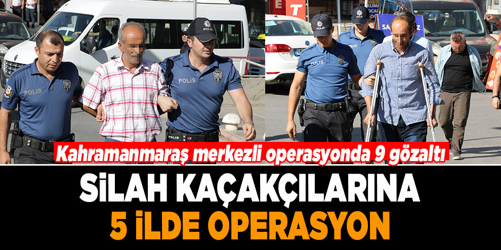 Silah kaçakçılarına 5 ilde operasyon: 9 gözaltı
