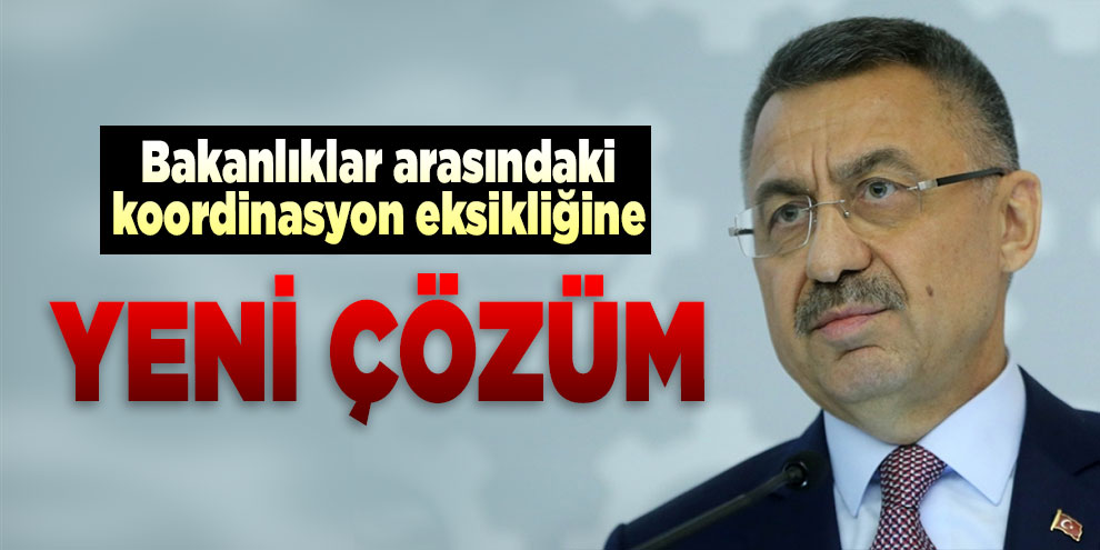 Bakanlıklar arasındaki koordinasyon eksikliğine yeni çözüm