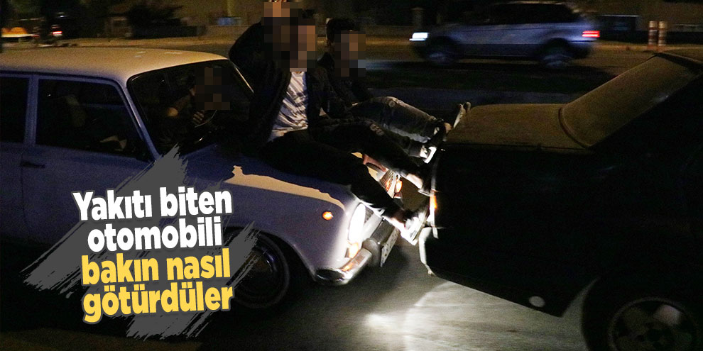 Yakıtı biten otomobili böyle götürdüler