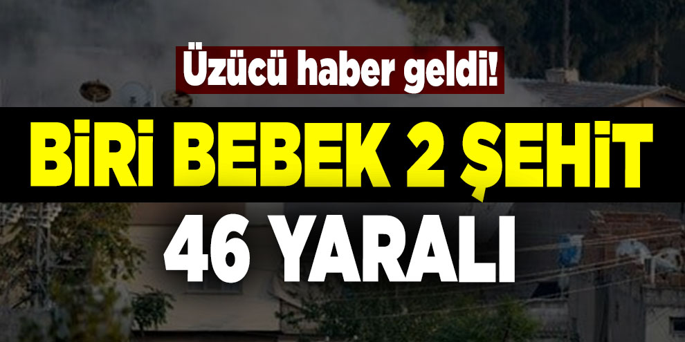 Üzücü haber geldi! Biri bebek 2 şehit