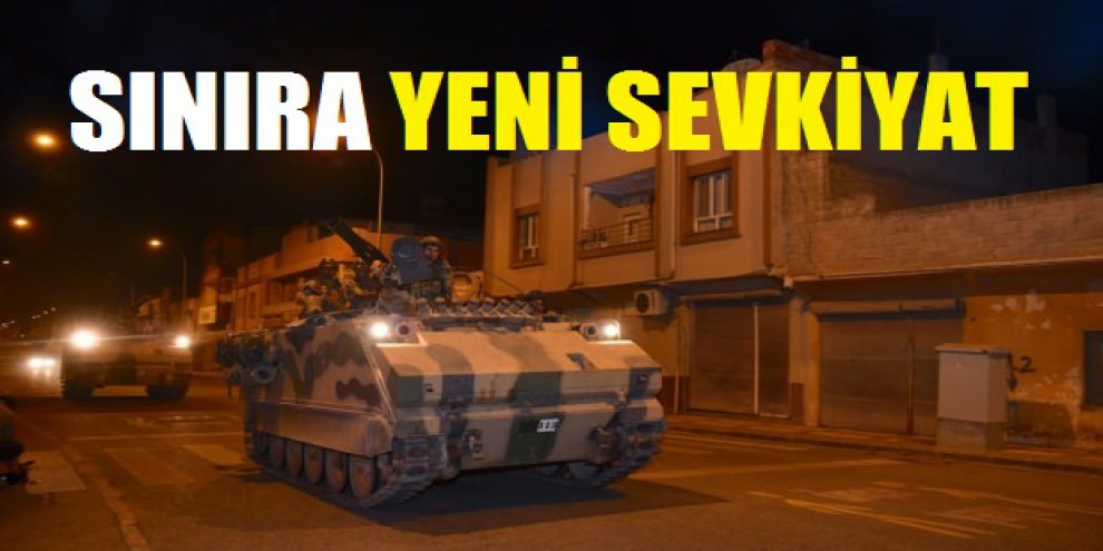 Sınıra yeni askeri sevkiyat