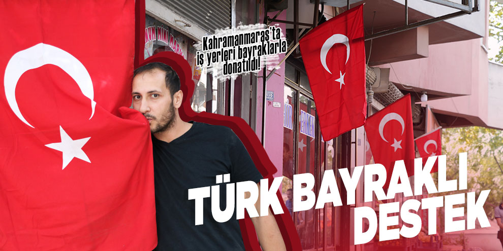 Mahalle esnafından harekata Türk bayraklı destek