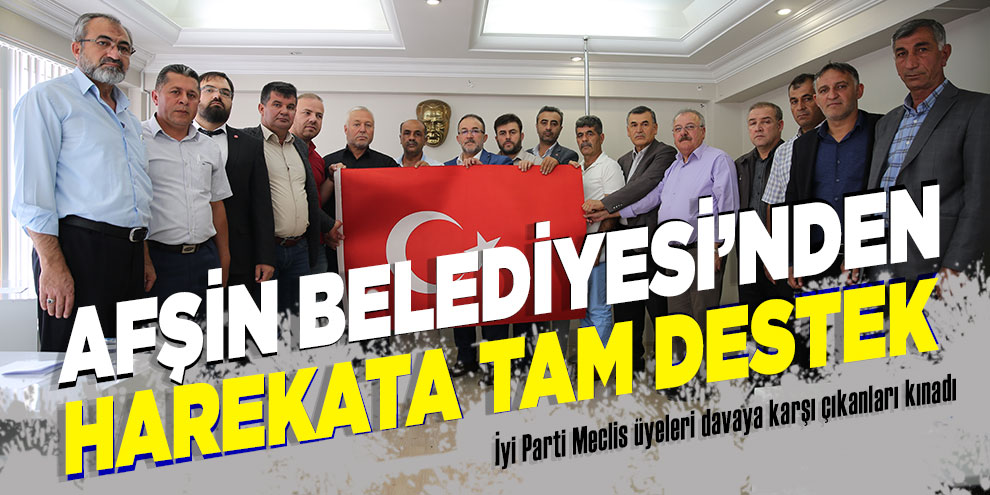 Afşin Belediye Meclisinden, Barış Pınarı Harekâtına tam destek