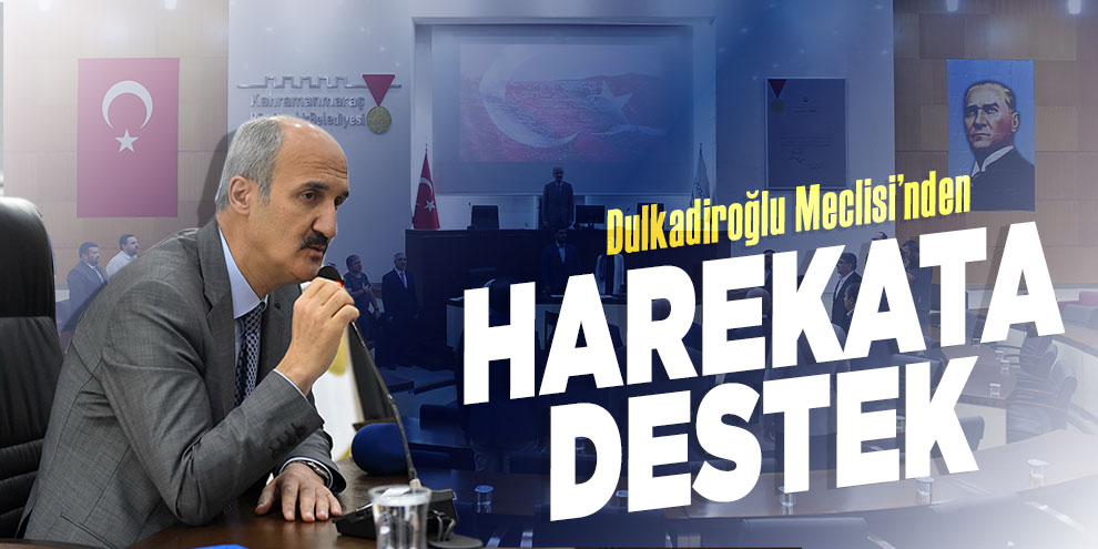 Dulkadiroğlu Meclisi’nden Barış Pınarı’na destek