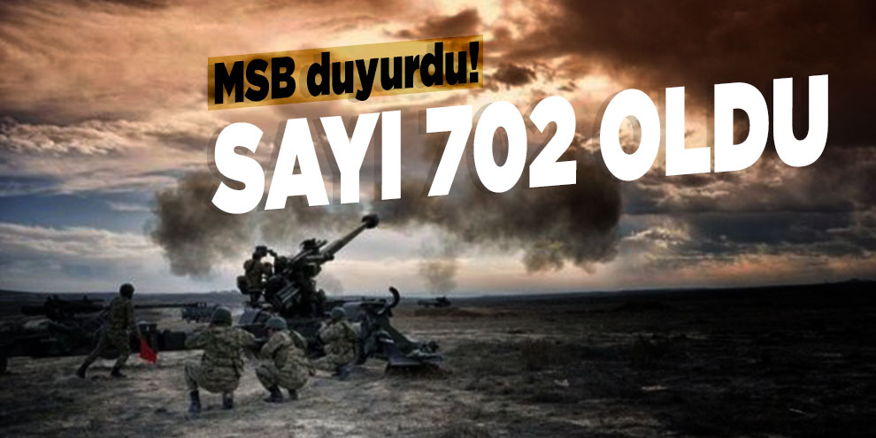MSB duyurdu! Sayı 702 oldu