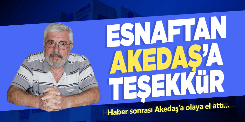 Esnaftan Akedaş’a teşekkür