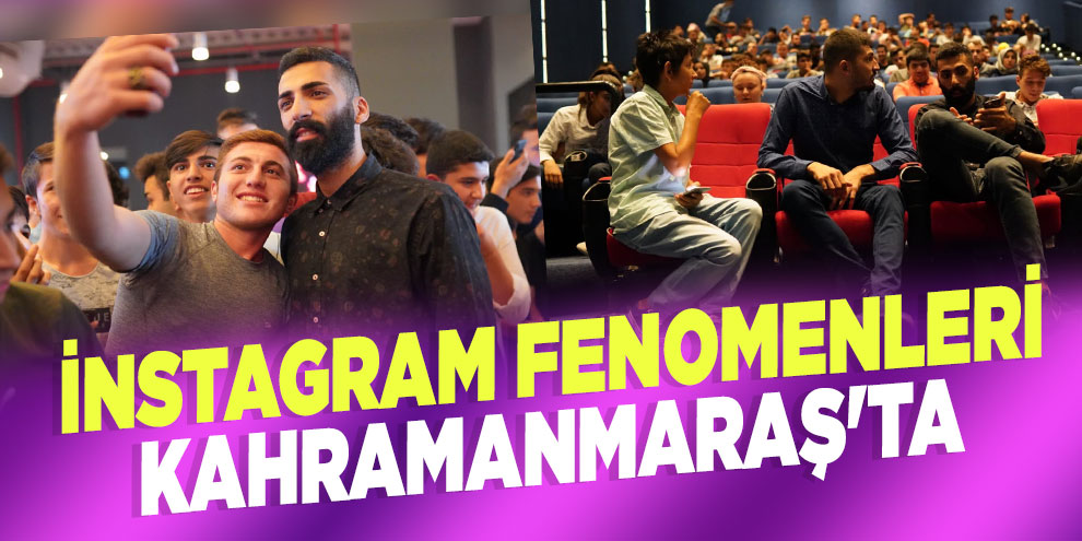 İnstagram fenomenleri Kahramanmaraş'ta