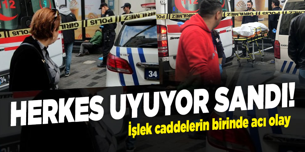 Herkes uyuyor sandı! İşlek caddelerin birinde acı olay