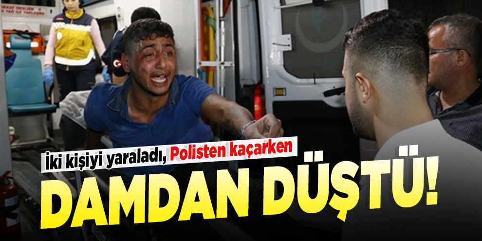 İki kişiyi yaralayıp kaçarken damdan düştü
