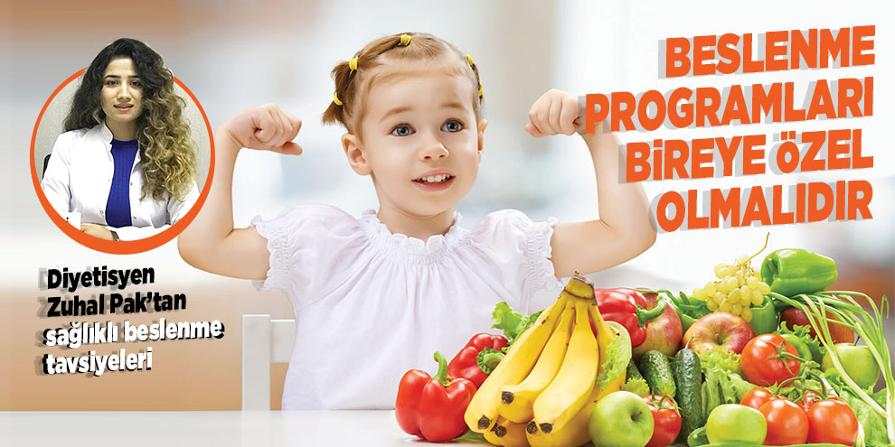 Beslenme programları bireye özel olmalıdır