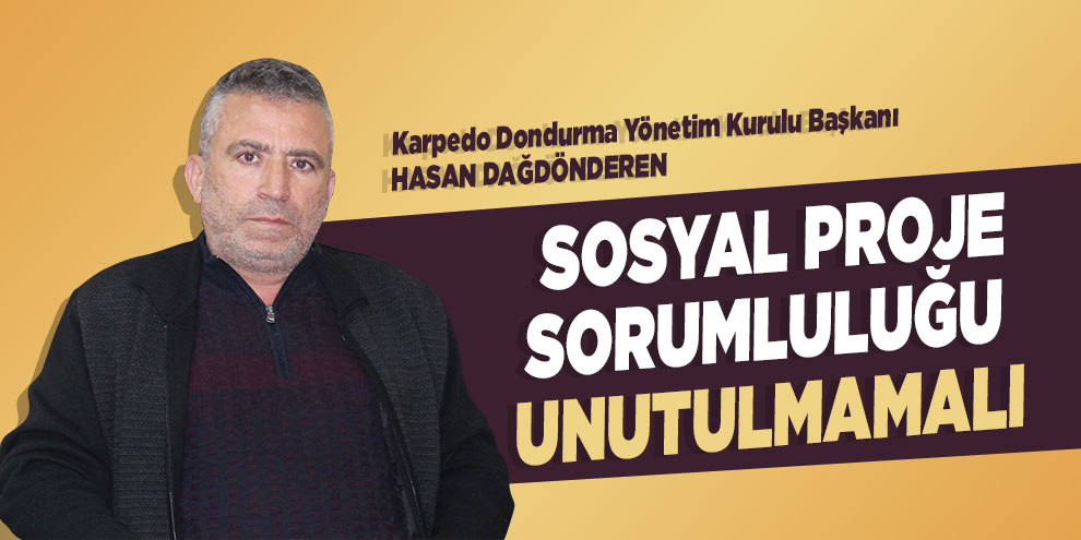 Sosyal proje sorumluluğu unutulmamalı