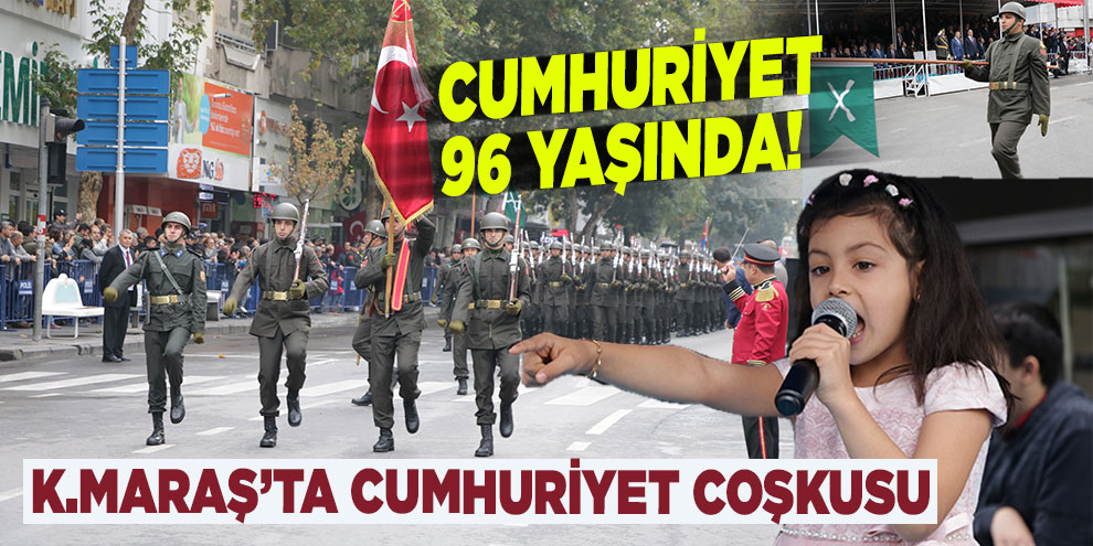 Kahramanmaraş’ta Cumhuriyet coşkusu
